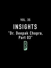 Ver Pelicula Insights vol. 35 & quot; Dr. Deepak Chopra, Parte 03 & quot; Online