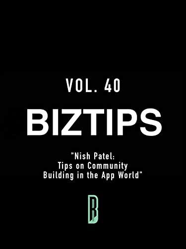 Pelicula BizTips Vol. 40 & quot; Nish Patel: Consejos para la construcción de comunidades en App World & quot; Online