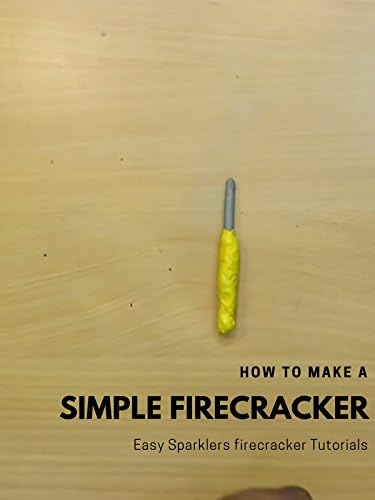 Pelicula Cómo hacer un simple FireCracker - Tutoriales de petardos de Sparklers fáciles Online