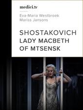 Ver Pelicula Shostakovich, Lady Macbeth de Mtsensk - Eva-Maria Westbroek, Mariss Jansons Online