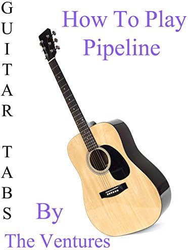 Pelicula Cómo jugar & quot; Pipeline & quot; By The Ventures - Acordes Guitarra Online