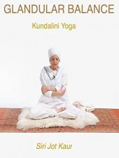 Ver Pelicula Kundalini Yoga para el equilibrio glandular con Siri Jot Kaur Online