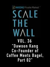 Ver Pelicula Escala el muro vol. 36 & quot; Dawoon Kang Co-fundador de Coffee Meets Bagel, Part 02 & quot; Online