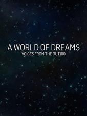 Ver Pelicula Un mundo de sueños: voces desde el exterior 100 Online