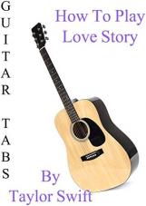 Ver Pelicula Cómo jugar Love Story de Taylor Swift - Acordes Guitarra Online