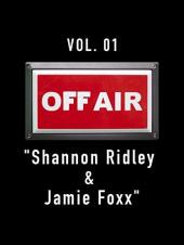 Ver Pelicula Off-Air vol. 01 & quot; Shannon Ridley & amp; Jamie Foxx & quot; Online