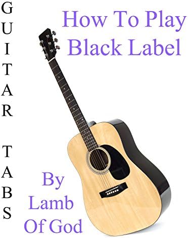 Pelicula Cómo tocar Black Label de Lamb Of God - Acordes Guitarra Online