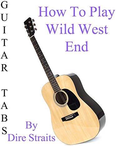 Pelicula Cómo jugar Wild West End por Dire Straits - Acordes Guitarra Online