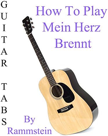Pelicula Cómo jugar Mein Herz Brennt By Rammstein - Acordes Guitarra Online