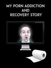 Ver Pelicula Mi historia de adicción y recuperación porno Online