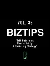 Ver Pelicula BizTips Vol. 35 & quot; Erik Huberman: Cómo configurar una estrategia de marketing & quot; Online