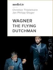 Ver Pelicula Wagner, el holandÃ©s volador - Christian Thielemann, Jan Philipp Gloger - festival de Bayreuth Online