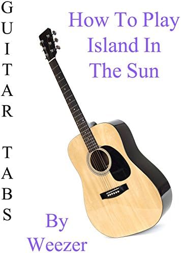 Pelicula Cómo jugar Island In The Sun de Weezer - Acordes Guitarra Online