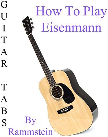 Pelicula Cómo jugar Eisenmann By Rammstein - Acordes Guitarra Online