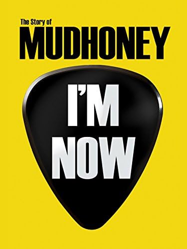 Pelicula Ahora estoy: La historia de Mudhoney Online