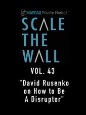Ver Pelicula Escala el muro vol. 43 & quot; David Rusenko Cómo ser un disruptor & quot; Online