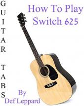 Ver Pelicula Cómo jugar Switch 625 & quot; Por Def Leppard - Acordes Guitarra Online