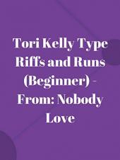 Ver Pelicula Tori Kelly Tipo Riffs and Runs (Principiante) - De: Nobody Love Online