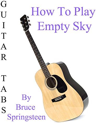 Pelicula Cómo jugar & quot; Cielo vacío & quot; Por Bruce Springsteen - Acordes Guitarra Online
