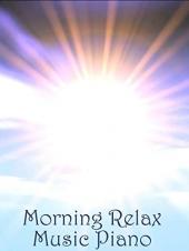 Ver Pelicula Morning Relax Music Piano Online