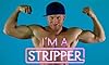 Foto 1 de ¡También soy un Stripper!