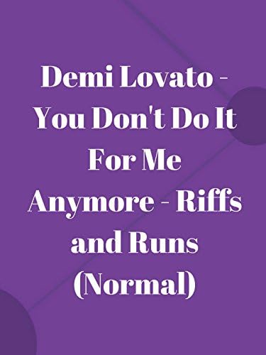 Pelicula Demi Lovato - Ya no lo haces por mí - Riffs and Runs (Normal) Online