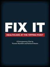 Ver Pelicula Fix It: Healthcare at the Tipping Point Online