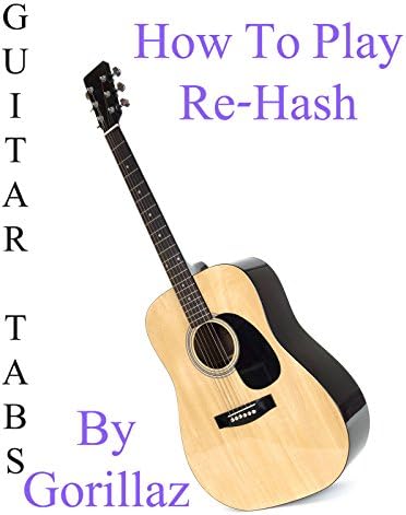 Pelicula Cómo jugar Re-Hash By Gorillaz - Acordes Guitarra Online