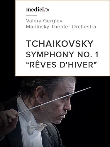 Pelicula Tchaikovsky, Sinfonía No. 1 'Rêves d'hiver' - Valery Gergiev, Orquesta del Teatro Mariinsky Online
