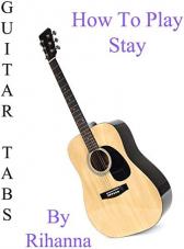 Ver Pelicula Cómo jugar Stay By Rihanna - Acordes Guitarra Online