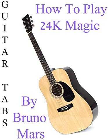 Pelicula Cómo jugar & quot; 24K Magic & quot; Por Bruno Mars - Acordes Guitarra Online
