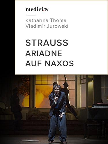 Pelicula Strauss, Ariadne auf Naxos - Vladimir Jurowski, Katharina Thoma - Glyndebourne Online