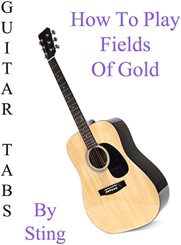 Pelicula Cómo jugar a Fields Of Gold by Sting - Acordes Guitarra Online