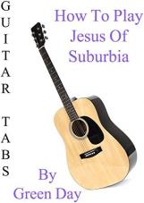 Ver Pelicula Cómo jugar a Jesus Of Suburbia de Green Day - Acordes Guitarra Online