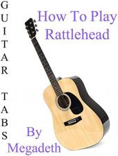 Ver Pelicula Cómo jugar Rattlehead By Megadeth - Acordes Guitarra Online