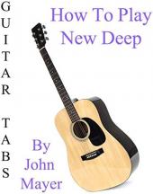 Ver Pelicula Cómo jugar New Deep por John Mayer - Acordes Guitarra Online