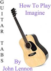 Ver Pelicula Cómo jugar Imagine By John Lennon - Acordes Guitarra Online