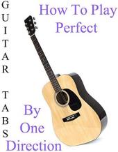 Ver Pelicula Cómo jugar & quot; Perfecto & quot; By One Direction - Acordes Guitarra Online