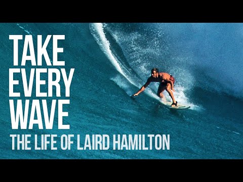 Take Every Wave: The Life of Laird Hamilton - Official Trailer