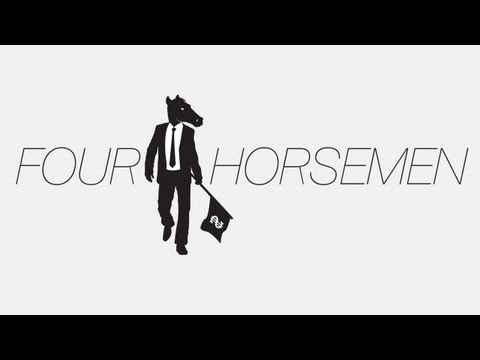 Four Horsemen - Feature Documentary - Official Version