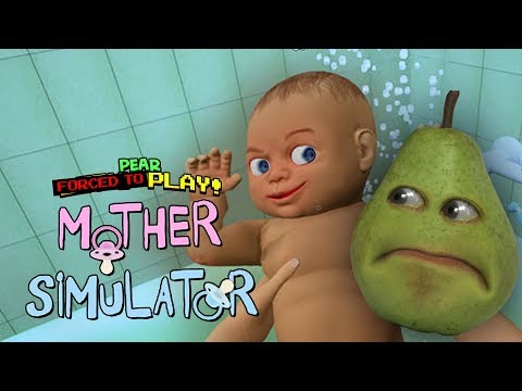 Pear FORCED to Play - Mother Simulator
