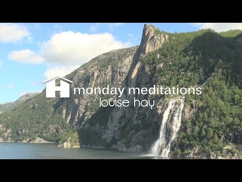 Louise Hay’s Morning Meditation