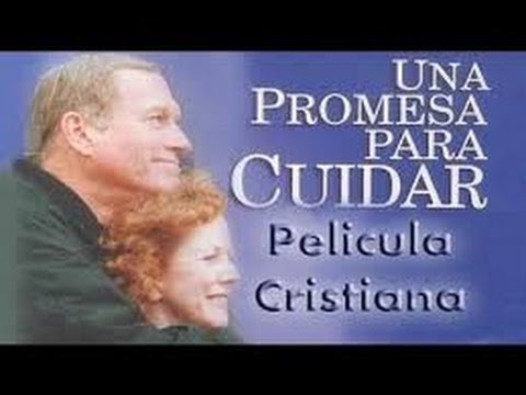 UNA PROMESA PARA CUIDAR - Película cristiana completa en español.
