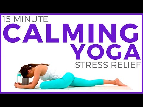 15 minute CALMING YOGA for Stress Relief and Anxiety