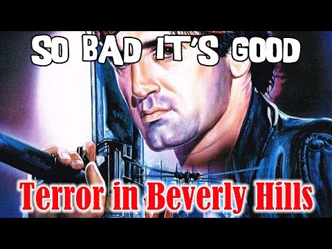 So Bad It's Good - Terror in Beverly Hills