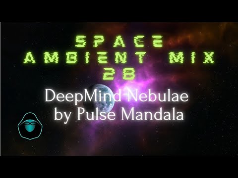 Space Ambient Mix 28 - DeepMind Nebulae by Wim Daans