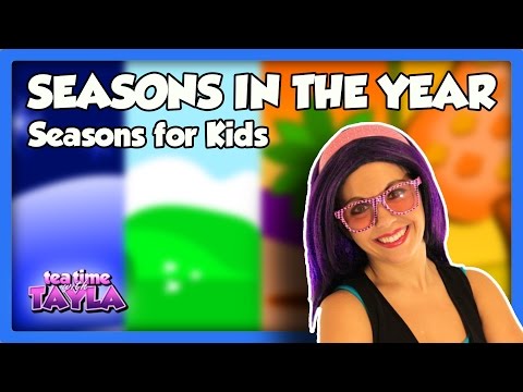 Seasons in the Year | Seasons for Kids on Tea Time with Tayla