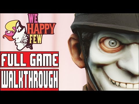 WE HAPPY FEW Gameplay Walkthrough Part 1 Full Game - No Commentary (All Acts  1-3)