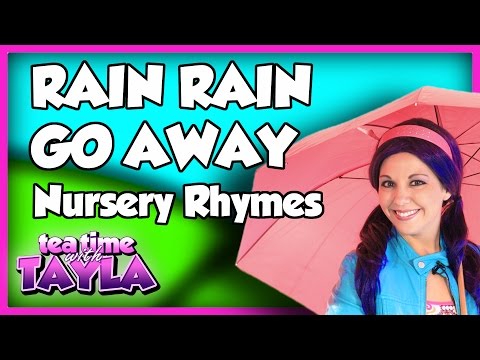 Rain Rain Go Away | Nursery Rhymes ~ Tea Time with Tayla!