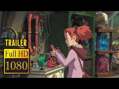 🎥 MARY AND THE WITCH'S FLOWER (2017) | Full Movie Trailer in Full HD | 1080p